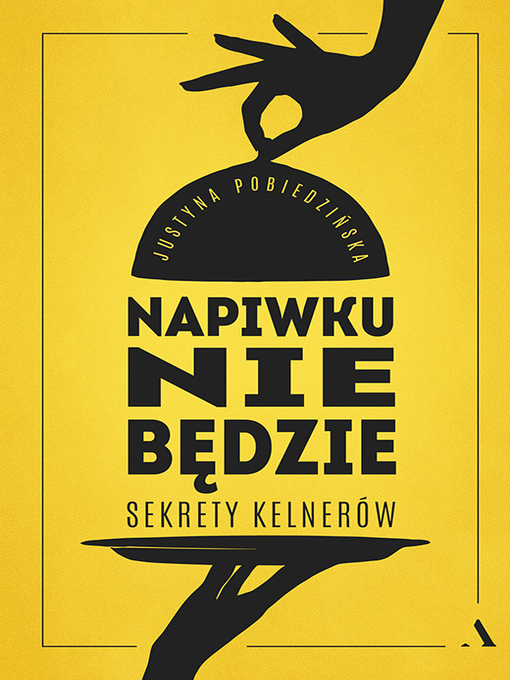 Title details for Napiwku nie będzie by Justyna Pobiedzińska - Available
